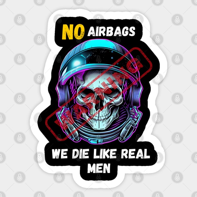 WARNING We Die Like Real Men Astronaut Skull Sticker by Life2LiveDesign